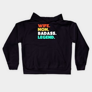 Wife.Mom.Badass.Legend. Kids Hoodie